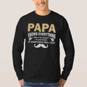 Medan Pappa Vet Allting Fars Dag För Pappa P T Shirt