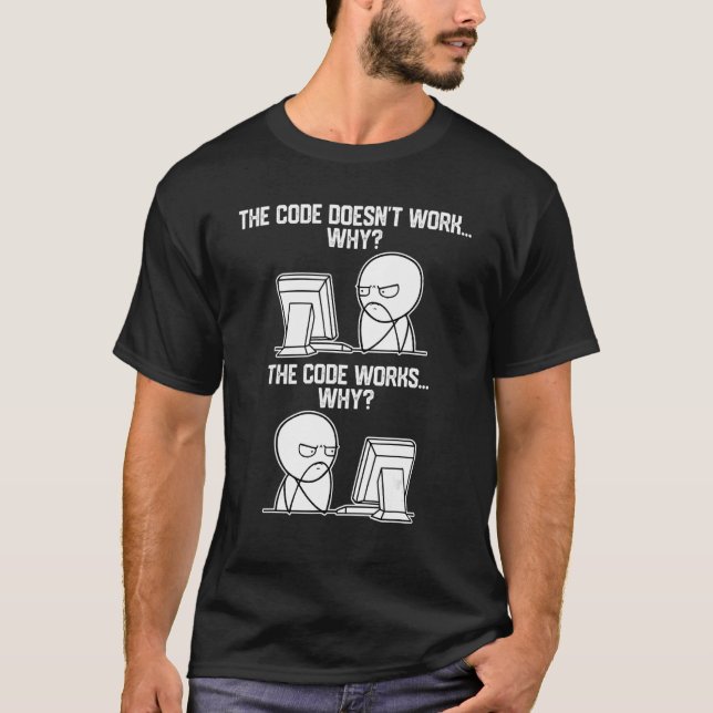 Medan programmerare kod fungerar Varför Meme Mjukv T Shirt (Framsida)