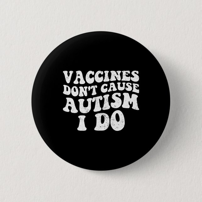 Medan vacciner inte orsakar autism gör jag1  knapp (Framsida)