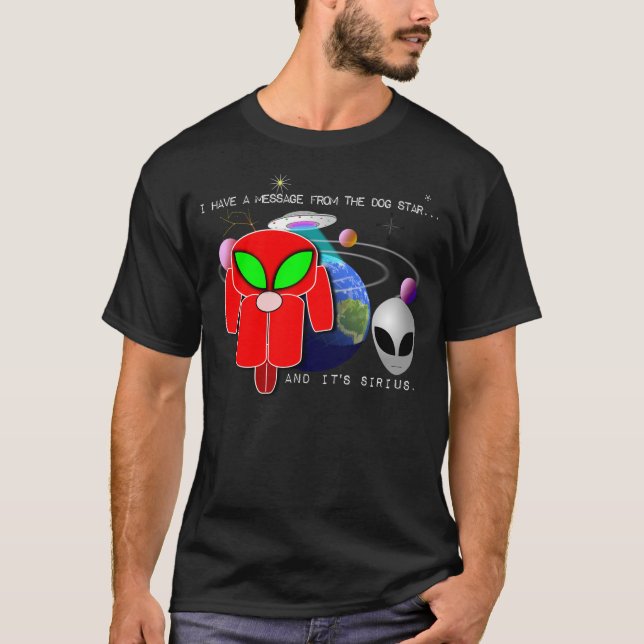 Meddelande från hundstjärnan - och det är Sirius… Tee Shirt (Framsida)
