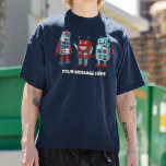Meddelande om sci-Fi för Anpassningsbar av returro T Shirt<br><div class="desc">Lägg till en slogan för namn eller anpassningsbar om du vill skapa din egen unika grafiktest. Den här t-shirt-skjortan har söta reflexbilder av robotar i blå och röd nyans i stil med texten nedan i krämfärgade färgader.</div>