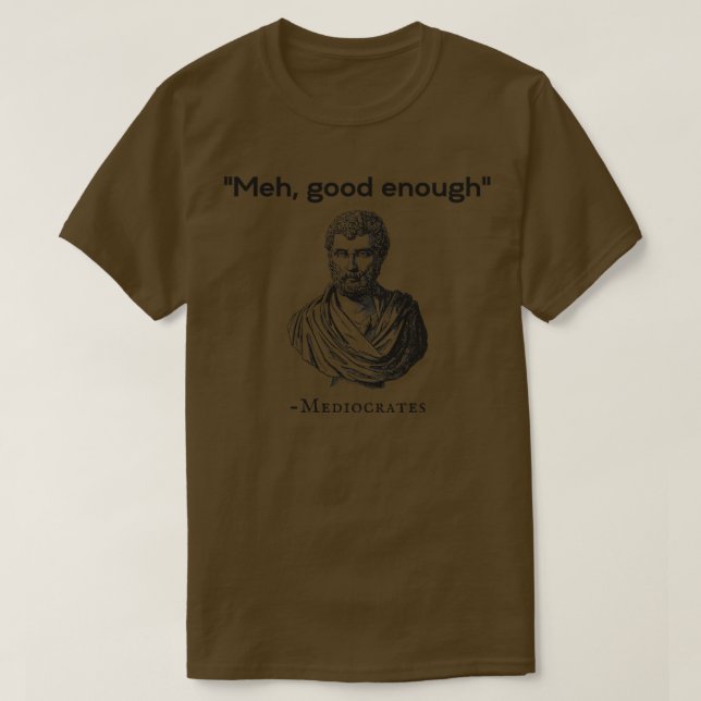 Medel Bra nog Mediocrates 1 T Shirt (Design framsida)