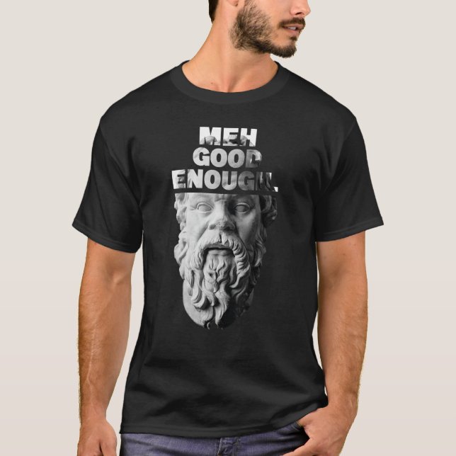Medel Bra nog Philosopher Sarcastic Mediocrates T Shirt (Framsida)