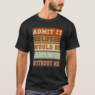 Medge att det skulle vara ett liv utan mig Retro V T Shirt