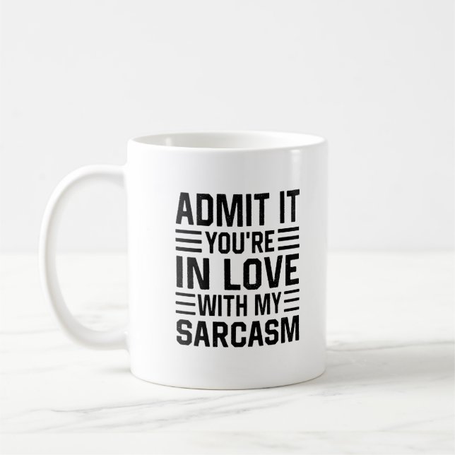 Medge att du är kär i min sarkasm kaffemugg (Vänster)