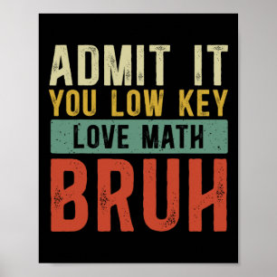 Medge Det Du Har En Hemlig Förkärlek För Matematik Poster