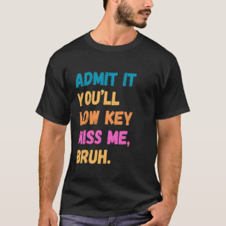Medge Det Du Kommer Att Sakna Mig Lite Grann Lärar T Shirt