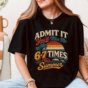 Medge det, du kommer sakna mig 6-7 gånger t shirt
