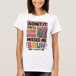 Medge det Du saknade mig faktiskt, broder T Shirt