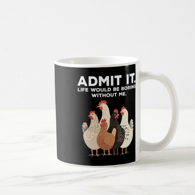 Medge det Livet Skulle Vara Tråkigt Utan Mig Höna  Kaffemugg (Höger)