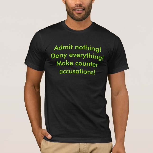 Medge ingenting! Förneka allt! Make kontrar accu… T-shirt (Framsida)