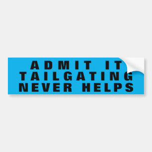 Medge som det, hjälper Tailgating aldrig breda Bildekal