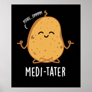 Medi-tater Funny Meditating Potato Pun Mörk BG Poster