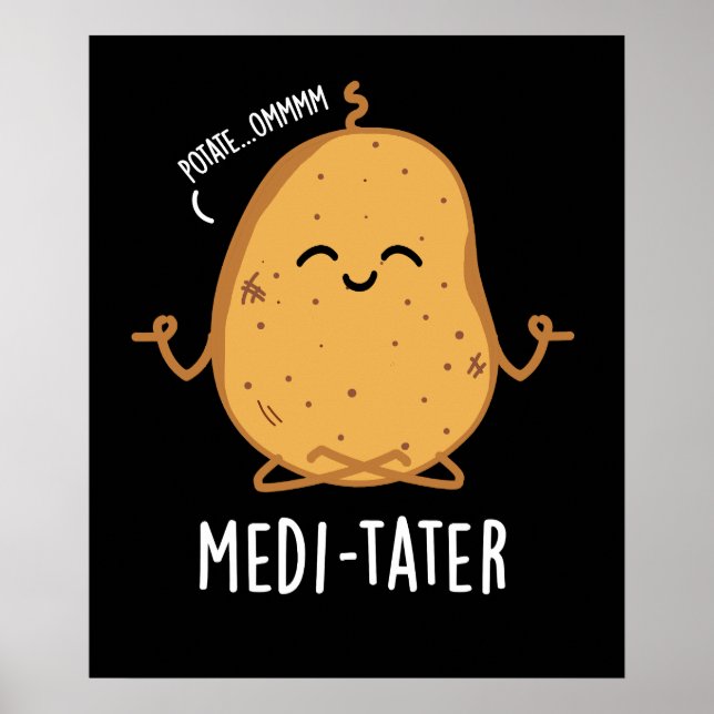 Medi-tater Funny Meditating Potato Pun Mörk BG Poster (Framsidan)