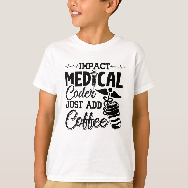 Medical Coder Just Add Coffee Programmer Coding T Shirt (Framsida)