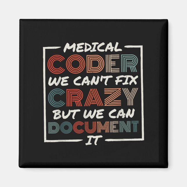 Medical Coder We Can't Fix, Medical Nurse Coder  Magnet (Framsidan)