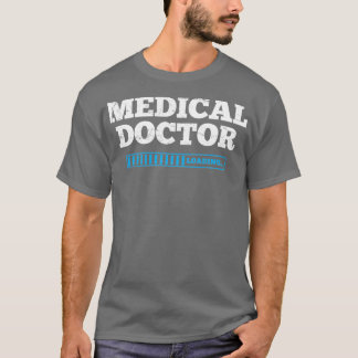 Medical Doctor Graduation T Shirt