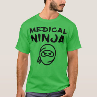 Medical Ninja Funny Future New Doctor Medic Gift g T Shirt