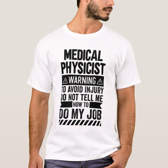 Medical Physicist Warning T Shirt (Framsida)