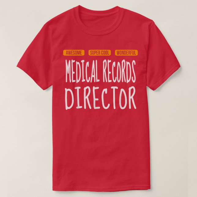 Medical Records Director Tshirt Wonderful Funny  T Shirt (Design framsida)