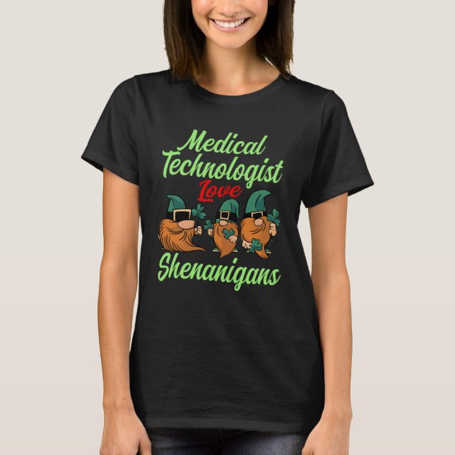Medical Technologist Love Shenanigans St Patricks  T Shirt (Framsida)