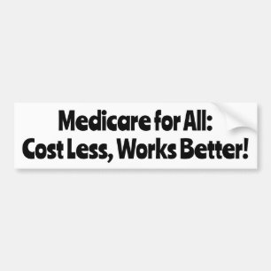 Medicare för alla: kostar mindre, fungerar bättre! bildekal