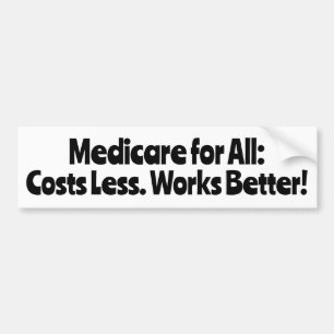 Medicare för alla: kostar mindre, fungerar bättre! bildekal