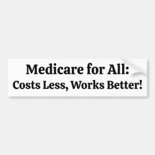 Medicare för alla: kostar mindre, fungerar bättre! bildekal