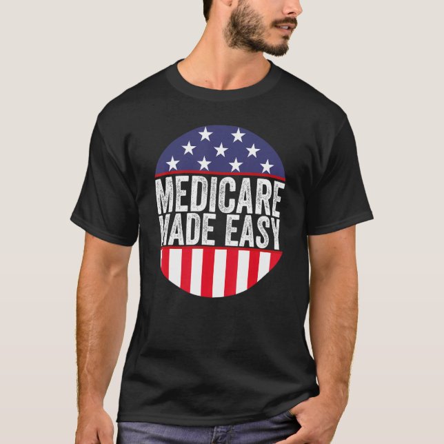 Medicare gjord Easy Insurance Agent Broker Sales M T Shirt (Framsida)