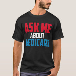 Medicare Shirt health Ask Me About Medicare  T