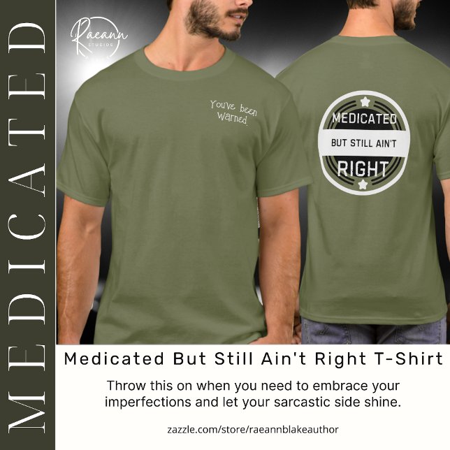 Medicinerad men fortfarande inte Höger T-Shirt (Skapare uppladdad)