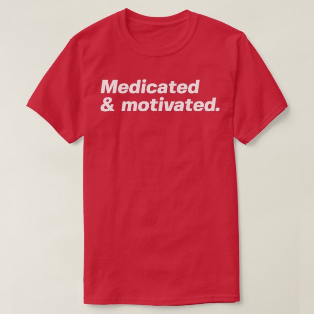 Medicinerad och motiverad 1 t shirt (Design framsida)