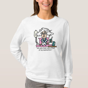 Medicinsk biverkning Humor Tee