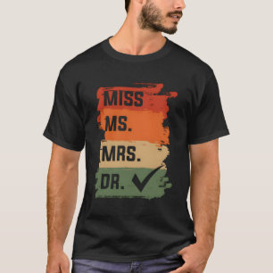 Medicinsk dok miss Mrs dr Mediccal Doct T Shirt