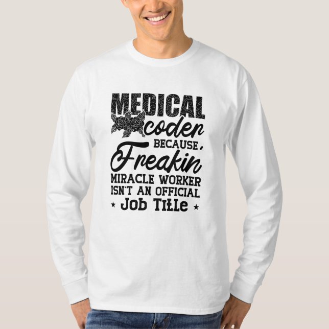 Medicinsk kodare eftersom Freakin ICD-kodningsassi T Shirt (Framsida)