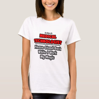 Medicinsk teknolog.. Arbeta med min magiska magi T Shirt
