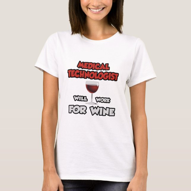 Medicinsk teknolog ... Kommer att arbeta för Vin Tee Shirt (Framsida)