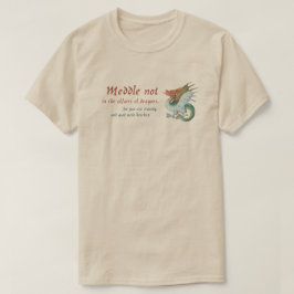 Medieval Dragon "Meddle not.." T Shirt