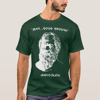 Mediocrates Meh Gott Nog Sarcasm rolig T Shirt