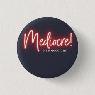 Mediocre! Button Knapp