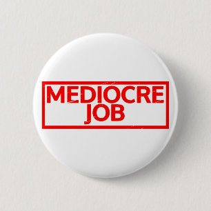 Mediocre Job Frimärke Knapp