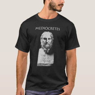 Mediocretes (Mediokres filosopher) T Shirt