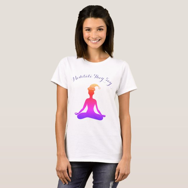 Meditat säger de färgstark positiv skikt t-shirt (Hel framsida)