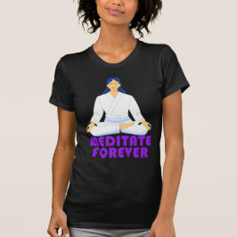 Meditate för alltid t shirt