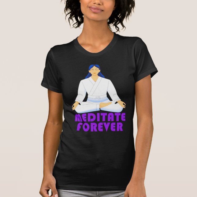 Meditate för alltid t shirt (Framsida)