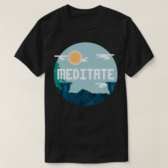 MEDITATE I DAG T SHIRT (Design framsida)