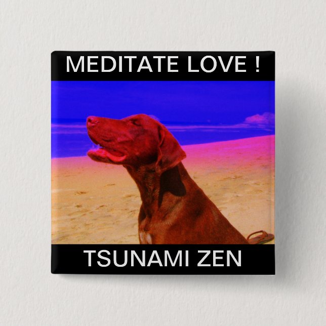 MEDITATE KÄRLEK! TSUNAMI ZEN KNAPP (Framsida)