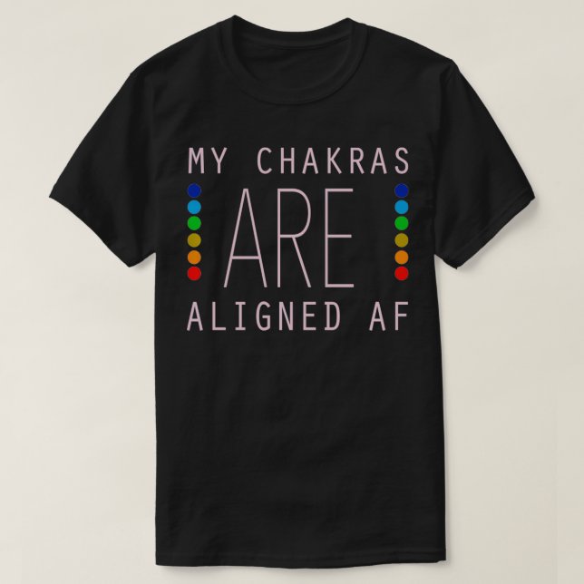 Meditation Chakra Yoga Gift, mina Chakras är Align T Shirt (Design framsida)