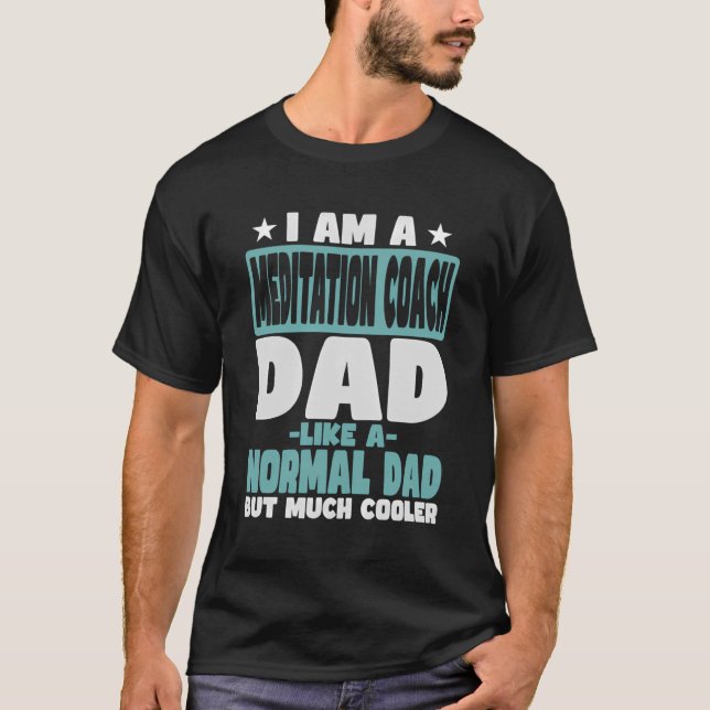 Meditation Coach Pappa Cooler than Normal T Shirt (Framsida)