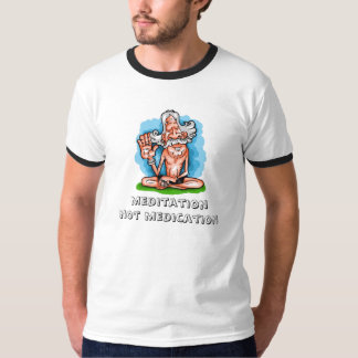 meditation meditationnotläkarbehandling tee shirt